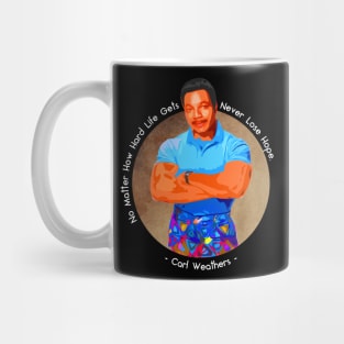 Carl Weathers Quote Mug